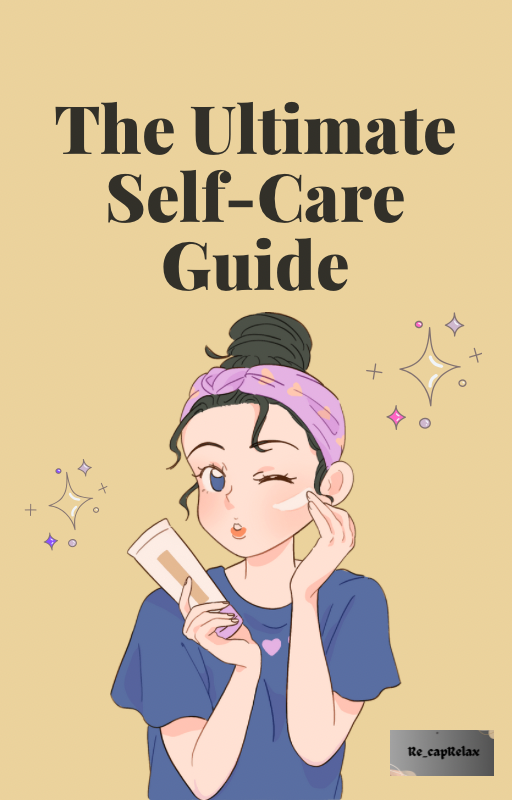 The Ultimate Self-Care Guide.